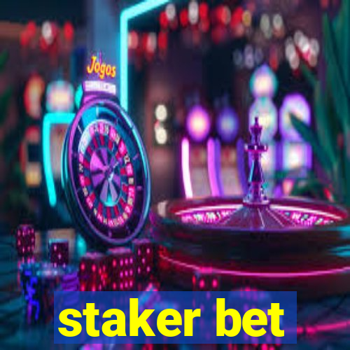 staker bet